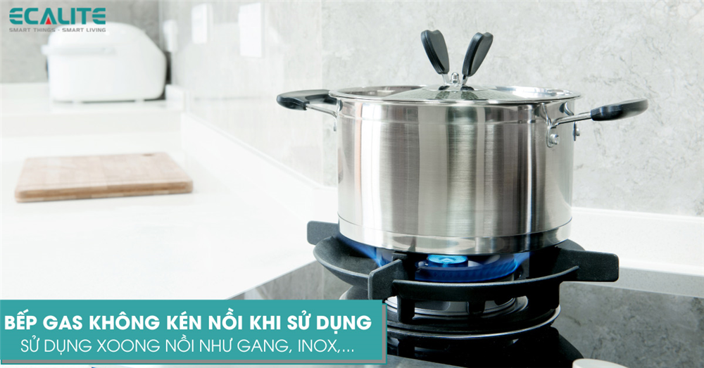 bếp gas Ecalite không kén xoong nồi