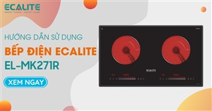 Hướng dẫn sử dụng bếp điện Ecalite EL-MK271R