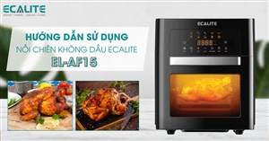 Hướng dẫn sử dụng nồi chiên không dầu Ecalite EL-AF15
