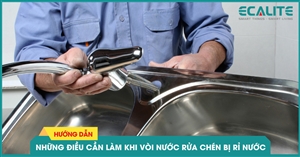 Những điều cần làm khi vòi rửa chén bị rỉ nước