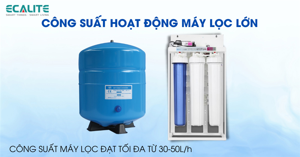 Công suất hoạt động máy lọc Ecalite lớn Công suất hoạt động máy lọc Ecalite lớn