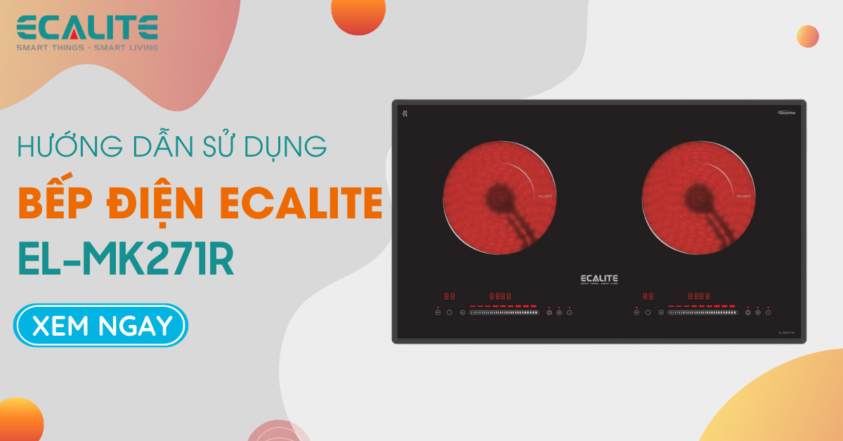 hướng dẫn sử dụng bếp điện Ecalite el-mk271r