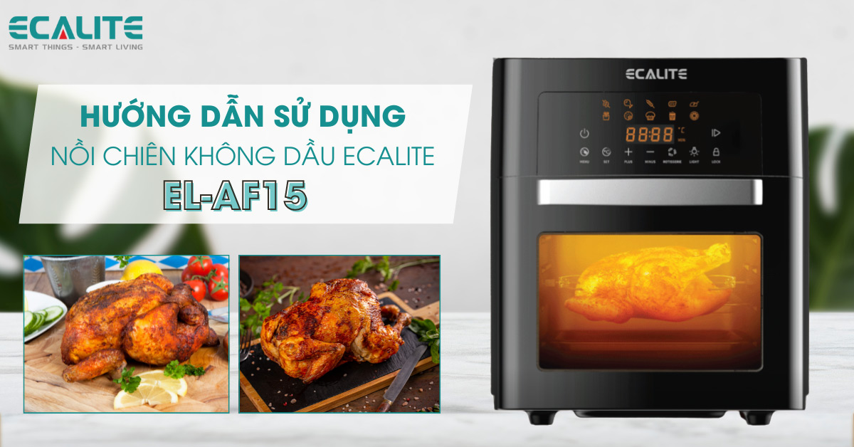 Hướng dẫn sử dụng nồi chiên không dầu Ecalite EL-AF15
