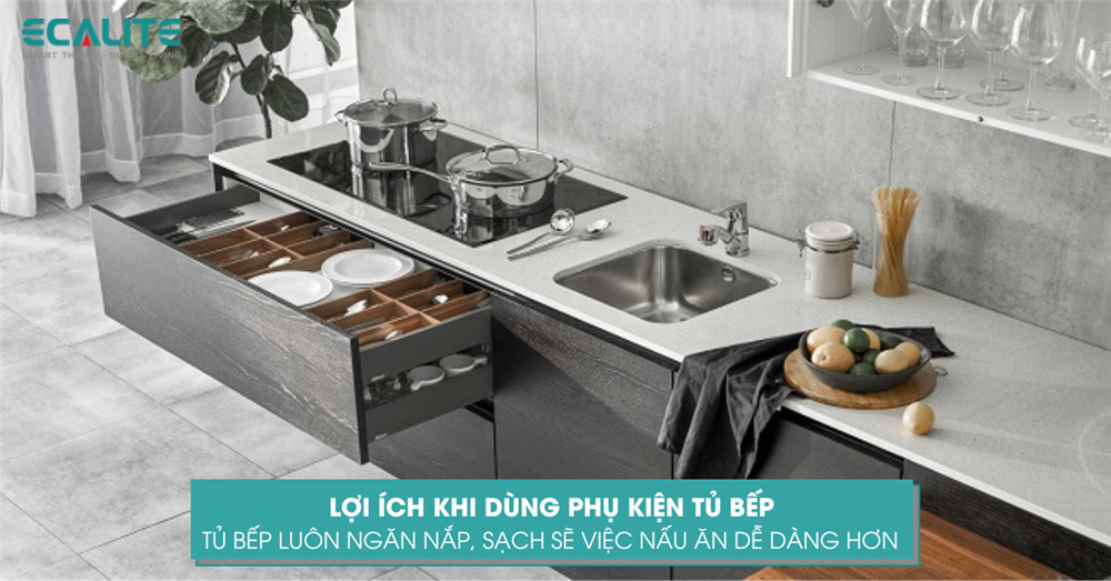 Lợi ích khi dùng phụ kiện tủ bếp Ecalite