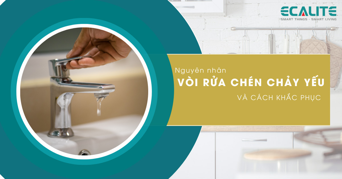 5 nguyên nhân vòi rửa chén chảy yếu và cách khắc phục